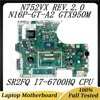 Doske Pre ASUS N752VX Notebook Doske N752VX REV2.0 N16P-GT-A2 GTX950M S SR2FQ i7-6700HQ CPU na 100% Celý Pracovný Dobre Obrázok